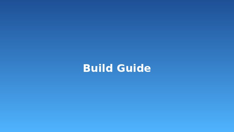 Build Guides