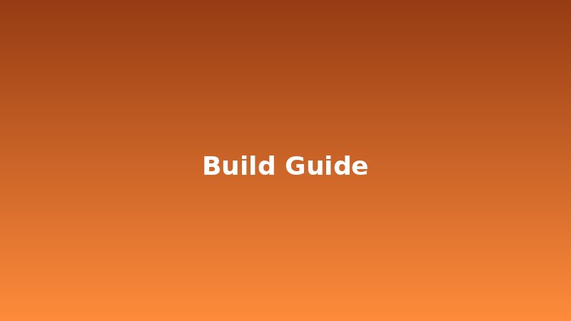 Build Guides