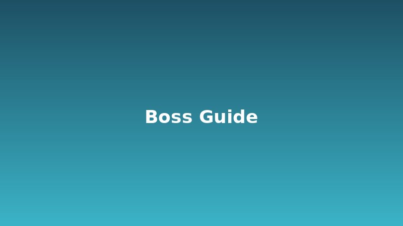 Boss Guides