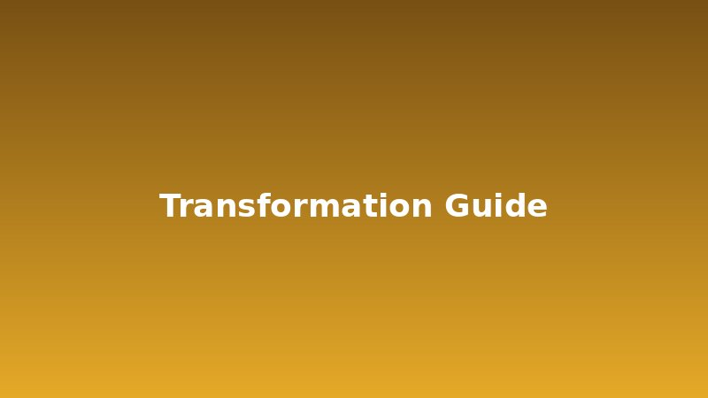 Transformation Guide